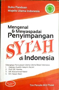 Mengenal & Mewaspadai Penyimpangan SYI`AH di Indonesia