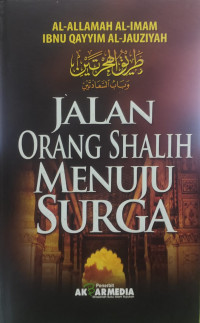 JALAN ORANG SHALIH MENUJU SURGA MENUJU TERMINAL KEBAHAGIAAN TERAKHIR = طريق الهجرتين و باب السعادتين