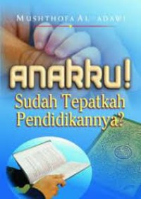 ANAKKU Sudah Tepatkah Pendidikannya