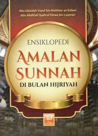 ENSIKLOPEDI AMALAN SUNNAH DI BULAN HIJRIYAH