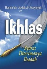 Ikhlas Syarat Diterimanya Ibadah