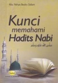 Kunci memahami Hadits Nabi صلى الله عليه وسلم