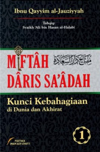 MIFTAH DARIS SA'ADAH : Kunci Kebahagiaan di Dunia dan Akhirat