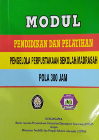 MODUL PENDIDIKAN DAN PELATIHAN PENGELOLA PERPUSTAKAAN SEKOLAH/MADRASAH POLA 300 JAM