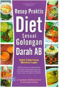 Resep Praktis Diet Sesuai Golongan Darah AB : Sehat Tidak Harus Menahan Lapar