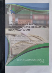 STANDAR NASIONAL PERPUSTAKAAN PROVINSI, KABUPATEN/KOTA, KECAMATAN, DESA/KELURAHAN