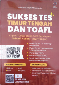 SUKSES TES TIMUR TENGAH DAN TOAFL : Kupas Tuntas Bank Soal Persiapan Seleksi Kuliah Timur Tengah