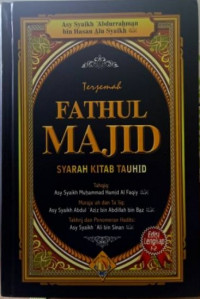 Terjemah FATHUL MAJID SYARAH KITAB TAUHID : فتح المجيد شرح كتاب التوحيد