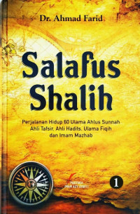 Salafus Shalih : Perjalanan Hidup 60 Ulama Ahlus Sunnah Ahli Tafsir, Ahli Hadits, Ulama Fiqih dan Imam Mazhab = من أعلام السلف