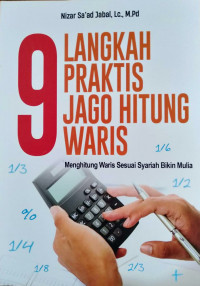 9 LANGKAH PRAKTIS JAGO HITUNG WARIS : Menghitung Waris Sesuai Syariah Bikin Mulia