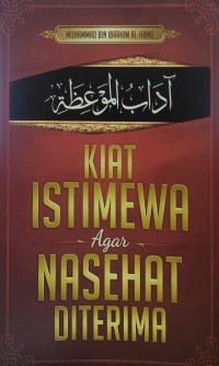 KIAT ISTIMEWA Agar NASEHAT DITERIMA = آداب الموعظة