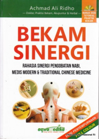 BEKAM SINERGI : RAHASIA SINERGI PENGOBATAN NABI, MEDIS MODERN & TRADITIONAL CHINESE MEDICINE