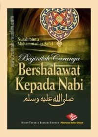 Beginilah Caranya Bershalawat Kepada Nabi صلى الله عليه وسلم