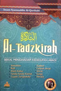 At-Tadzkirah : BEKAL MENGHADAPI KEHIDUPAN ABADI = التذكرة في أحوال الموتى و أمور الآخرة