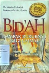 BID'AH DAMPAK BURUKNYA BAGI UMMAT