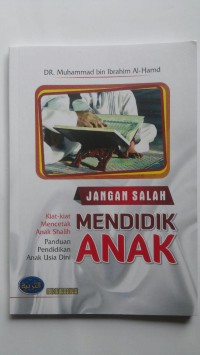 Jangan salah mendidik anak