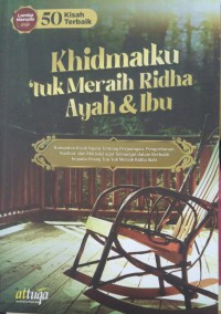 Khidmahku tuk Meraih Ridho Ayah & Ibu