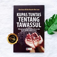 KUPAS TUNTAS Tentang TAWASSUL