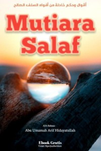 Mutiara Salaf = أقوال وحكم خادلة من أفواه السلف الصالح pdf