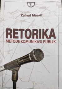 RETORIKA : METODE KOMUNIKASI PUBLIK