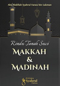 Rindu Tanah Suci : MAKKAH & MADINAH pdf