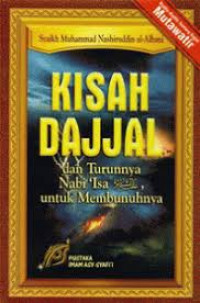 Kisah Dajjal dan Turunnya Nabi `Isa عليه السلام Untuk Membunuhnya