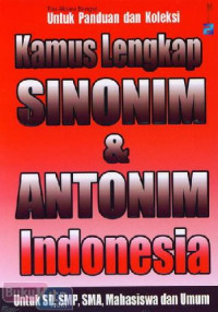 Kamus Lengkap SINONIM & ANTONIM Indonesia