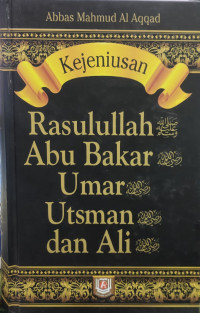 Kejeniusan Rasulullah صلى الله عليه وسلم Abu Bakar رضي الله عنه Umar رضي الله عنه Utsman رضي الله عنه  dan Ali رضي الله عنه