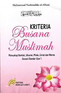 KRITERIA Busana Muslimah Mencangkup Bentuk,Ukuran,Mode,Corak,dan Warna Sesuai Standar Syar'i