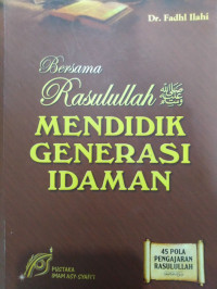 Bersama Rasulullah Mendidik Generasi Idaman