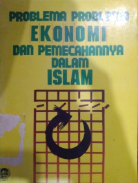 Problema Problema Ekonomi dan Pemecahannya Dalam Islam