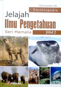 Ensiklopedia Jelajah Ilmu Pengetahuan Seri Mamalia