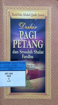 Dzikir PAGI PETANG dan Sesudah Shalat Fardhu Menurut al-Qur-an dan as-Sunnah yang Shahih