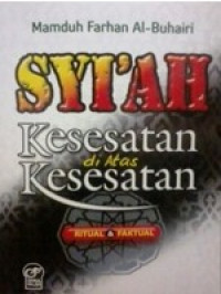 SYI'AH Kesesatan di Atas Kesesatan : RITUAL & FAKTUAL