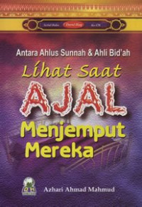 Antara Ahlus Sunnah & Ahli Bid'ah Lihat Saat AJAL Menjemput Mereka