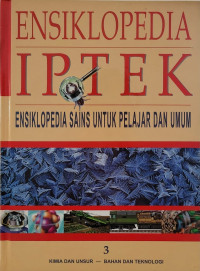 ENSIKLOPEDIA IPTEK : ENSIKLOPEDIA SAINS UNTUK PELAJAR DAN UMUM