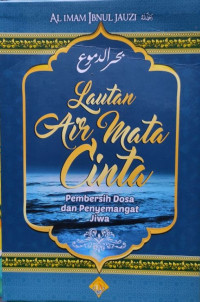 Lautan Air Mata Cinta : Pembersih Dosa dan Penyemangat Jiwa