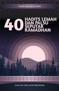 40 HADITS LEMAH DAN PALSU SEPUTAR RAMADHAN pdf
