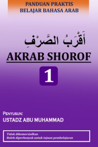 AKRAB SHOROF : PANDUAN PRAKTIS BELAJAR BAHASA ARAB = أقرب الصرف pdf