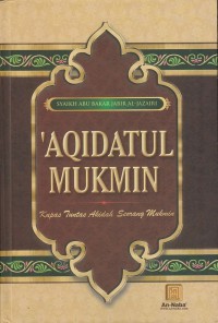 AQIDATUL MUKMIN : Kupas Tuntas Akidah Seorang Mukmin