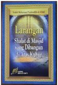 Larangan Shalat di Masjid yang dibangun di atas kubur