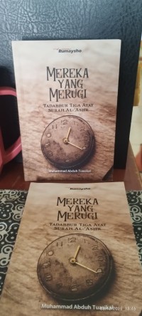 MEREKA YANG MERUGI : TADABBUR TIGA AYAT SURAH AL-'ASHR