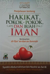 Penjelasan Tentang HAKIKAT, Pokok-Pokok Dan Buah Iman