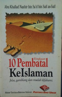 Ringkasan 10 Pembatal Keislaman = مختصر الكلام في شرح نواقض الاسلام