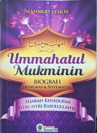 Ummahatul Mukminin : Sejarah Kehidupan Istri-Istri Rasulullah