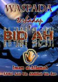 WASPADALAH Terhadap BARANG BID'AH