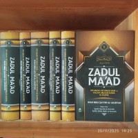 ZADUL MA'AD : PETUNJUK-PETUNJUK NABI ﷺ DALAM URUSAN DUNIA & AGAMA = زاد المعاد في هدي خير العباد